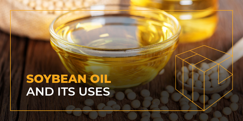 Soybean Oil and Its Uses